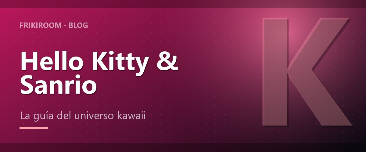 Hello Kitty y Sanrio: la guía del universo kawaii